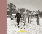 【Vintage Britain Book 10】London In The Snow : 1930-1970，雪中的伦敦：1930-1970