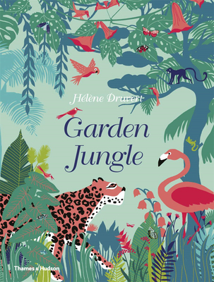Garden Jungle，【Hélène Druvert 】丛林花园