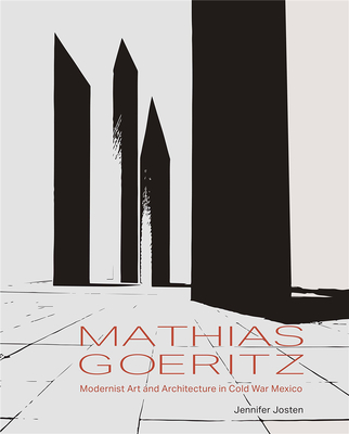Mathias Goeritz: Modernist Art and Architecture in Cold War Mexico，吉奥瑞斯：墨西哥冷战时期的现代主义艺术与建筑