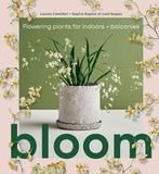 Bloom : Flowering Plants for Indoors and Balconies，绽放：室内和阳台的开花植物