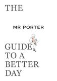 The MR PORTER Guide to a Better Day，波特先生的美好一天指南