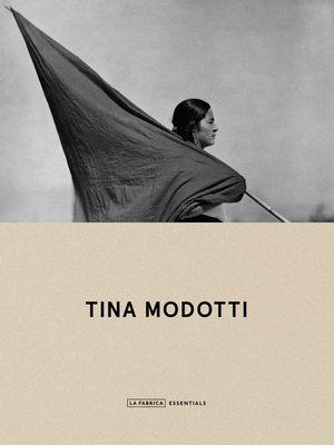 Tina Modotti: Essentials，蒂娜·莫多蒂：本质