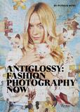 Anti Glossy: Fashion Photography Now，反光面:现在的时尚摄影