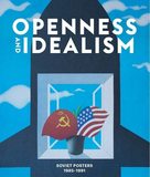 Openness and Idealism: Soviet Posters 1985–1991，开放性和理想主义：苏联海报 1985-1991