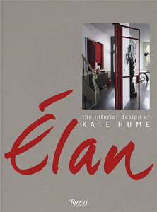 élan: The Interior Design of Kate Hume，élan: 法国室内设计师Kate Hume