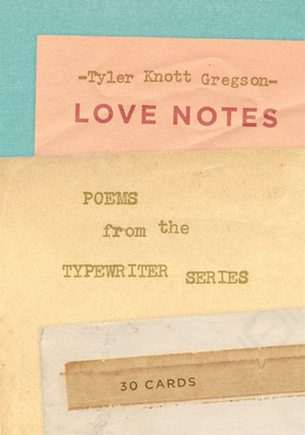 Love Notes: 30 Cards Poems from the Typewriter Series，爱的笔记:来自打字机系列的30张鼓舞人心的诗卡