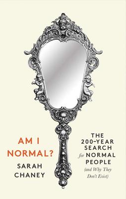 Am I Normal?: The 200-Year Search for Normal People (and Why They Don’t Exist)，我正常吗？：寻找正常人的200年（以及为什