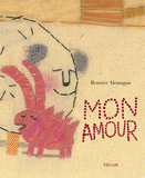 Mon Amour，【Beatrice Alemagna】我的爱
