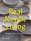 Real Nordic Living: Design. Food. Art. Travel，真实的北欧生活：设计、食物、艺术、旅游
