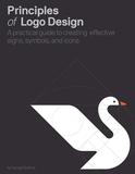 Principles of Logo Design: A Practical Guide to Creating Effective Signs, Symbols, and Icons，标志设计原理：
