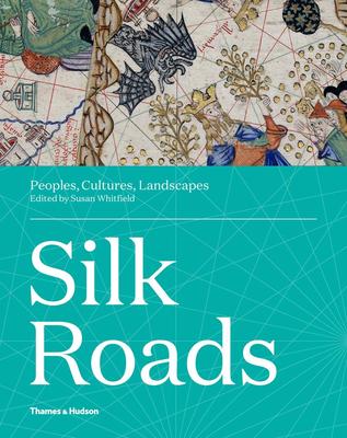 Silk Roads: Peoples, Cultures, Landscapes，丝绸之路:民族、文化、风景