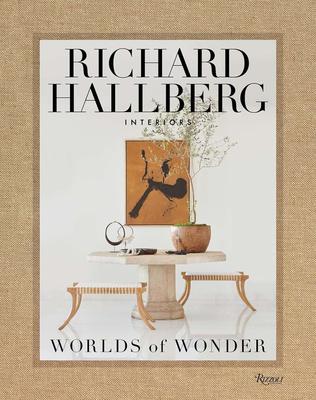 Richard Hallberg Interiors：Worlds of Wonder，理查德.哈贝格室内设计：世界奇观