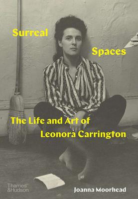 Surreal Spaces: The Life and Art of Leonora Carrington，【超现实主义画家利奥诺拉·卡林顿】超现实空间：生活与艺术