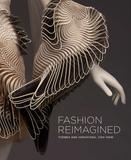 Fashion Reimagined: Themes and Variations 1700-Now，时尚重塑：主题和变化 1700至今