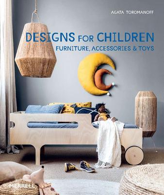 Designs for Children: Furniture, Accessories & Toys，儿童家居设计：家具、配件和玩具