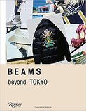 Beams: Beyond Tokyo - Innovative Fashion and Streetwear，BEAMS：东京之上-创新的时尚街头服饰