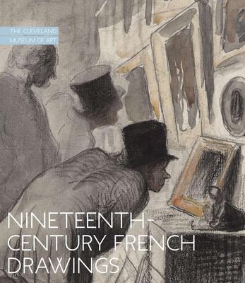 Nineteenth-Century French Drawings. The Cleveland Museum of Art，19世纪法国绘画 克利夫兰艺术博物馆
