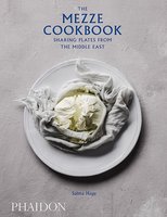 The Mezze Cookbook: Sharing Plates from the Middle East，小拼盘烹饪书:分享来自中东的盘子