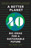A Better Planet: Forty Big Ideas for a Sustainable Future，一个更好的地球:可持续未来的40个大想法