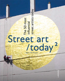 Street Art Today II:The 50 most influential street artists today，今日街头艺术:50位当今影响深远的街头艺术家