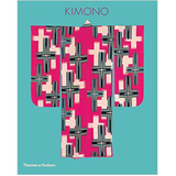KIMONO The Art and Evolution of Japanese Fashion，和服：日本时尚的艺术和演变