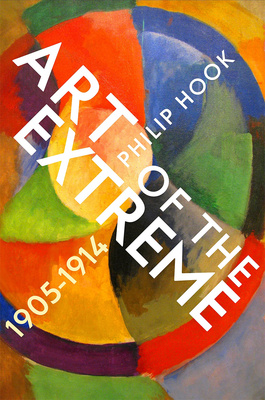 Art of the Extreme 1905-1914，极限艺术 1905-1914