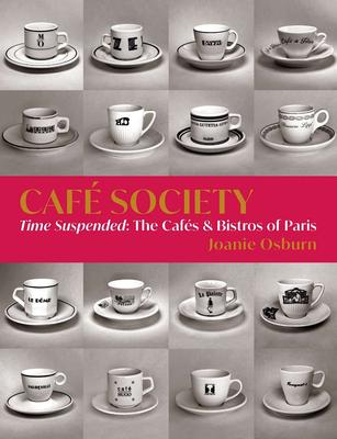 Café Society: Time Suspended, the Cafés & Bistros of Paris，咖啡馆社交界：让时光暂停?巴黎咖啡馆和小酒馆