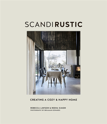 Scandi Rustic: Creating a cozy & happy home，北欧乡村:营造舒适和快乐生活空间