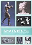 Anatomy for 3D Artists: The Essential Guide for CG Professionals,3D艺术家的解剖学:CG专业人士的基本指南