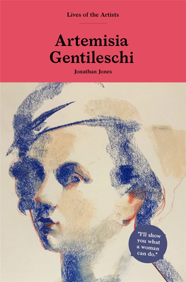 【Lives of the Artists】Artemisia Gentileschi，【艺术家生平】阿特米希娅·津迪勒奇