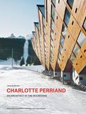 Charlotte Perriand. An Architect in the Mountains.，夏洛特·贝里安：莱萨尔克建筑项目