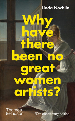 Why Have There Been No Great Women Artists?:50th anniversary edition，为什么没有伟大的女性艺术家:50周年纪念版