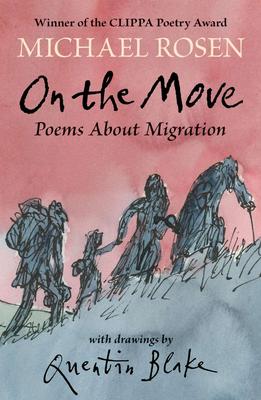 On the Move: Poems About Migration，【英国CLIPPA诗歌奖得主】在路上:移民的诗篇 Michael Rosen×Quentin Blake