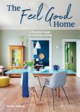 The Feel Good Home : A Practical Guide to Conscious Living，感官家居：知觉生活方式实用指南
