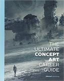 The Ultimate Concept Art Career Guide,终极概念艺术职业指南