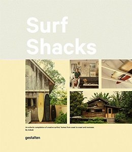 Surf Shacks: An Eclectic Compilation of Surfers‘ Homes from Coast to Coast，冲浪小屋：从东海岸到西海岸的冲浪爱好者之家