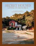 Secret Houses: Living in Menorca，秘密住宅：生活在梅诺卡岛