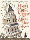 Moving the Millers‘ Minnie Moore Mine Mansion，【西班牙插画师Júlia Sardà】移动米勒的米尼·摩尔的矿山豪宅