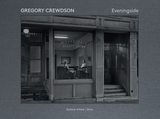 Gregory Crewdson: Eveningside，格雷戈里·克鲁森：暮色