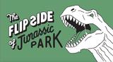 The Flip Side of...Jurassic Park，侏罗纪公园的另一面