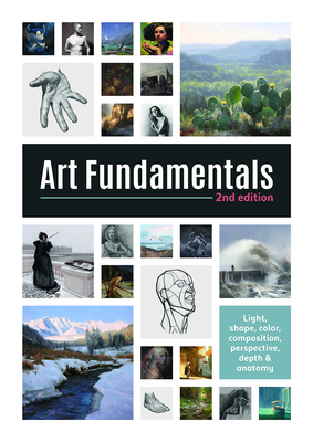 Art Fundamentals 2nd Edition: Light, Shape, Color, Perspective, Depth, Composition & Anatomy，艺术基础(第二
