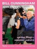 Bill Cunningham Was There:Spring Flings + Summer Soirées，比尔·坎宁汉：春日狂欢+夏日晚宴