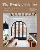 The Brooklyn Home: Modern Havens in the City，The Brooklyn Home家居设计：现代城市港湾