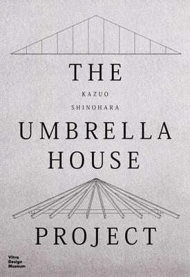 Kazuo Shinohara: The Umbrella House Project，筱原一男：伞之家建筑项目