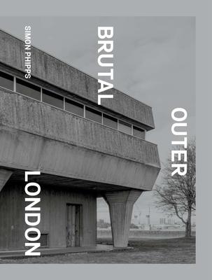 Brutal Outer London，野兽派外伦敦：外伦敦现代主义建筑摄影