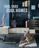 Cool Dogs, Cool Homes: Living in style with your dog，狗狗与家居生活方式的融合