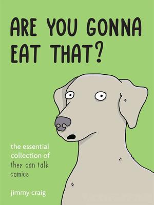 Are You Gonna Eat That?，你要吃那个吗？#They Can Talk假如动物会说话 网络漫画合集