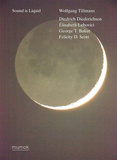 Wolfgang Tillmans. Sound is Liquid，沃尔夫冈·蒂尔曼斯：流动的声音