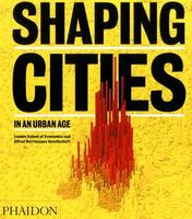 Shaping Cities in an Urban Age，在城市时代塑造城市