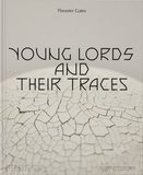 Theaster Gates: Young Lords and Their Traces，西斯特·盖茨：年轻的领主和他们的踪迹